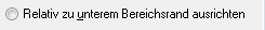 11. Option Relativ zu unterem Bereichsrand ausrichten