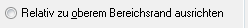 9. Option Relativ zu oberem Bereichsrand ausrichten